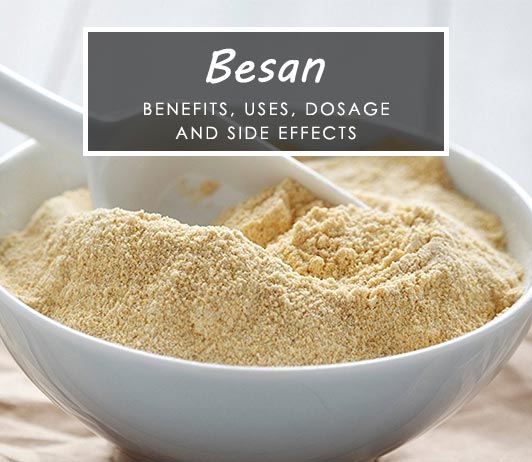 Besan: 5 Best Benefits, Uses, Dosage, Side Effects & Price